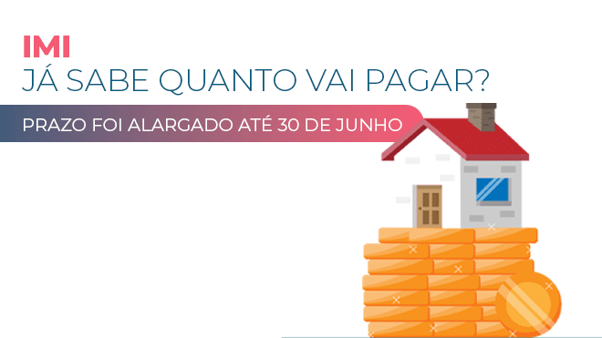 IMI – já sabe quanto vai pagar? Prazo foi alargado até 30 de junho